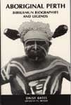 Aboriginal Perth and Bibbulmun Biographies and Legends