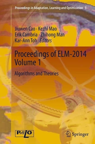 Proceedings of ELM-2014 Volume 1 Algorithms and Theories