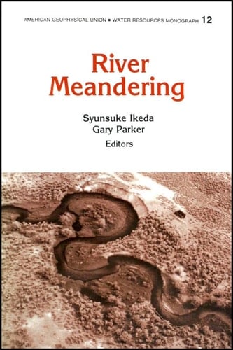 River Meandering (Water Resources Monograph)
