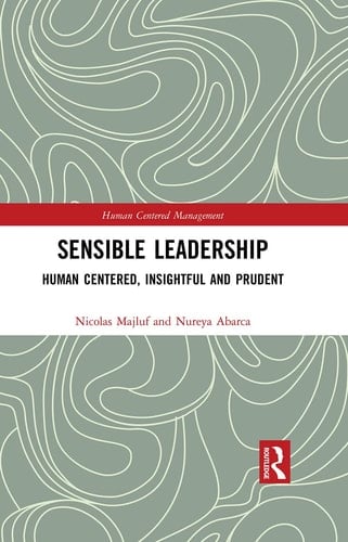 Sensible Leadership Human Centered, Insightful and Prudent