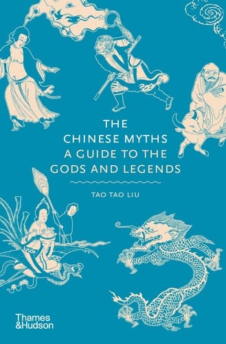 The Chinese Myths A Guide to the Gods and Legends