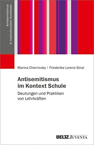 Antisemitismus im Kontext Schule Deutungen und Praktiken von Lehrkräften und Schulleitungen