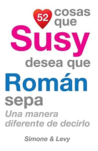 52 Cosas Que Susy Desea Que Román Sepa
