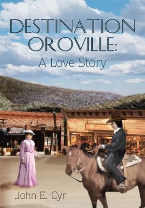 Destination Oroville: A Love Story