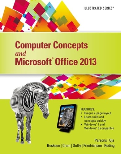 Computer Concepts and Microsoft® Office 2013: Illustrated