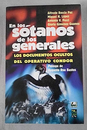 En los sótanos de los generales: los documentos ocultos del Operativo Cóndor