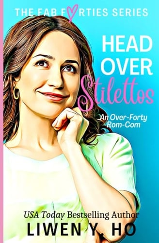 Head Over Stilettos An Over-Forty Christian Rom-Com