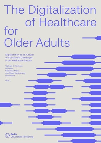 The digitalization of healthcare for older adults Digitalization as an answer to substantial challenges in our healthcare system