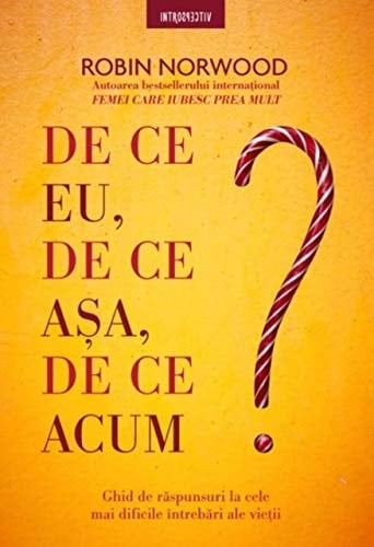 De ce eu, de ce asa, de ce acum? (Romanian Edition)