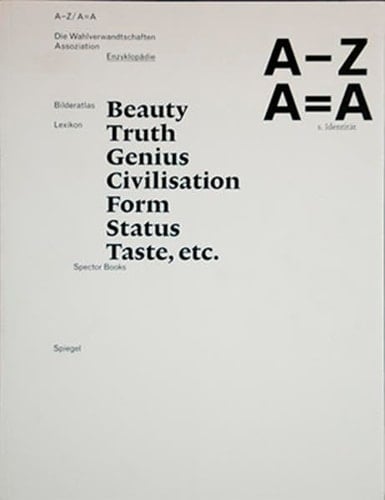 A - Z, A beauty, truth, genious, civilisation, form, status, taste, etc. ...