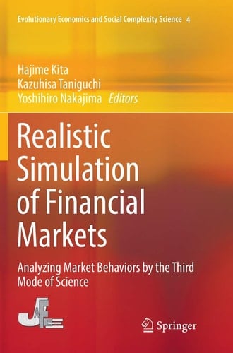 Realistic Simulation of Financial Markets Analyzing Market Behaviors by the Third Mode of Science