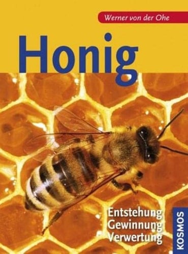 Honig Entstehung, Gewinnung, Verwertung