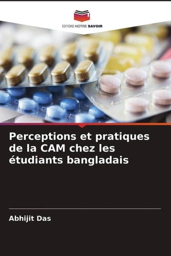 Perceptions et pratiques de la CAM chez les étudiants bangladais (French Edition)