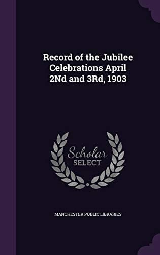 Record of the Jubilee Celebrations April 2nd And 3rd 1903