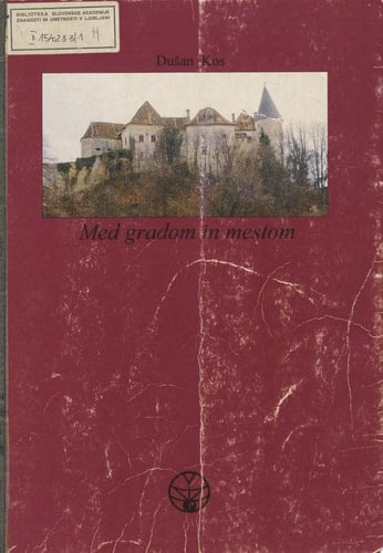 Med gradom in mestom Odnos kranjskega, slovenještajerskega in koroškega plemstva do gradov in meš?anskih naselij do za?etka 15. stoletja