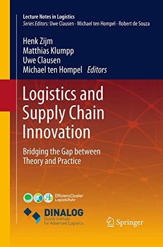 Logistics and Supply Chain Innovation Bridging the Gap between Theory and Practice