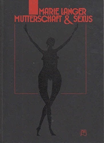 Marie Langer Mutterschaft und Sexus