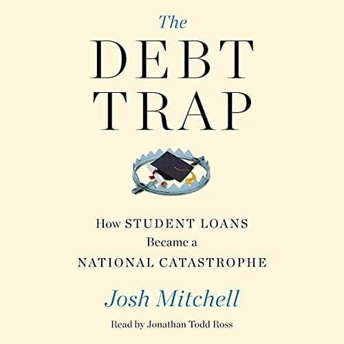 The Debt Trap: How Student Loans Became a National Catastrophe