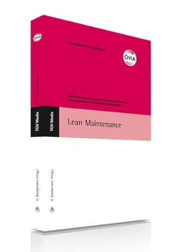 Lean Maintenance Null-Verschwendung durch schlanke Strukturen und wertsteigernde Managementkonzepte