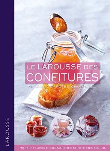 Le Larousse des confitures Gelées, compotes, chutneys