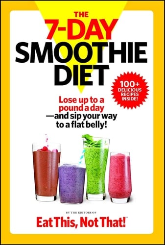 The 7-Day Smoothie Diet Lose up to a pound a day--and sip your way to a flat belly!