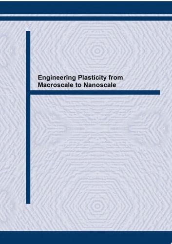 Engineering Plasticity from Macroscale to Nanoscale