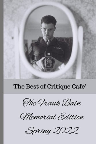 The Best of Critique Cafe' Volume 9: The Frank Bain Memorial Edition