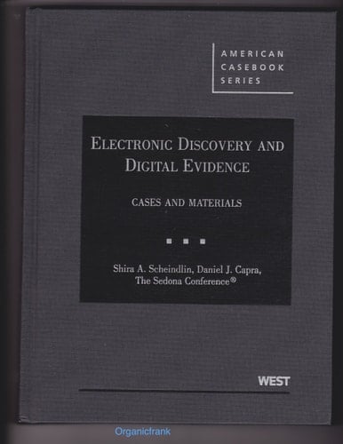 Electronic Discovery and Digital Evidence: Cases and Materials (American Casebook)