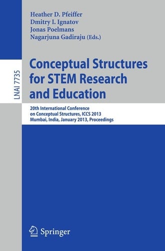 Conceptual Structures for Discovering Knowledge 20th International Conference on Conceptual Structures, ICCS 2013, Mumbay, India, January 10-12, 2013, Proceedings