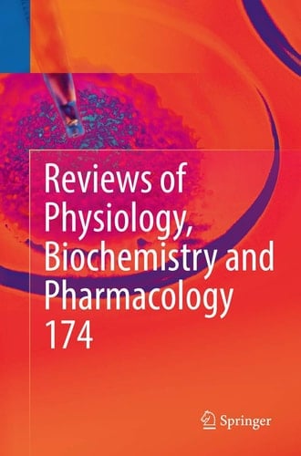 Reviews of Physiology, Biochemistry and Pharmacology Vol. 174