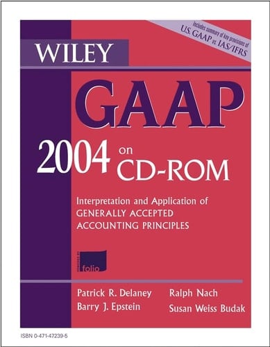 Wiley GAAP 2004, (CD ROM): Interpretation and Application of Generally Accepted Accounting Principles
