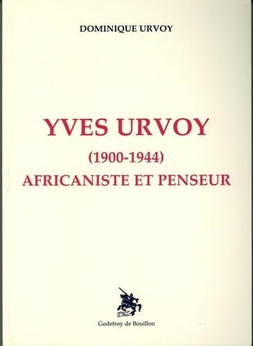 Yves Urvoy (1900-1944) Africaniste et penseur