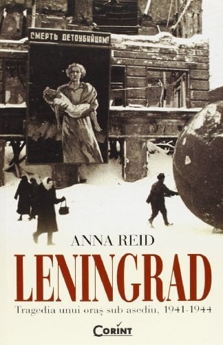 Leningrad tragedia unui oraş sub asediu, 1941-1944