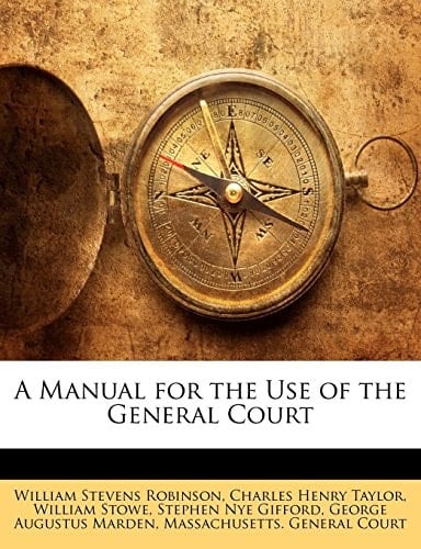 A Manual for the Use of the General Court