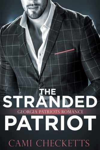 The Stranded Patriot Georgia Patriots Romance: Steele Family Romance