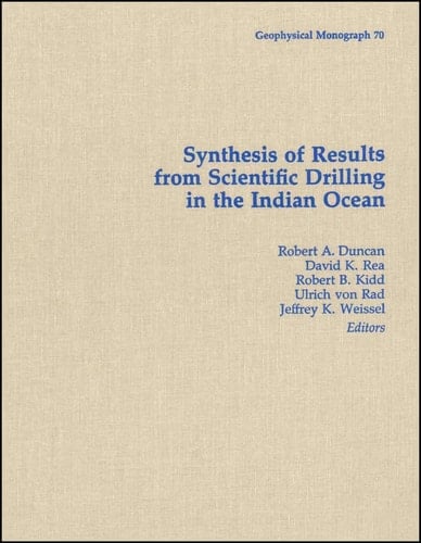 Synthesis of Results From Scientific Drilling in the Indian Ocean (Geophysical Monograph Series)