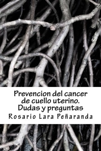 Prevencion Del Cancer de Cuello Uterino. Dudas y Preguntas