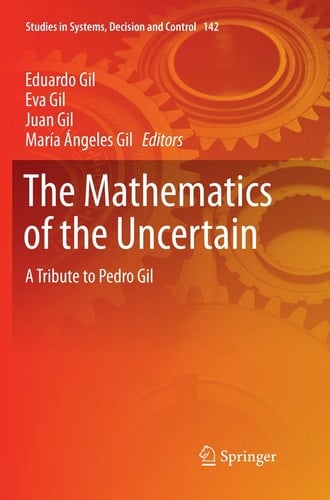 The Mathematics of the Uncertain A Tribute to Pedro Gil
