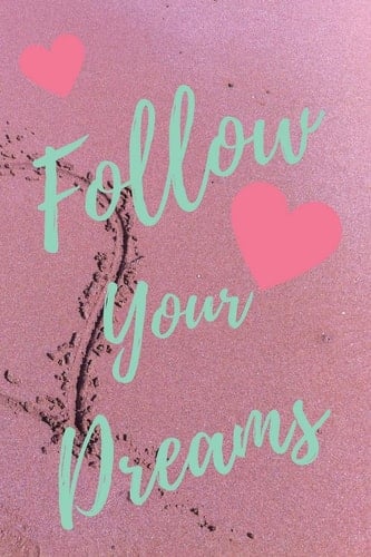 Follow Your Dreams Notebook/Journal Book 120 Pages 6x9 Soft Cover (Paperback) Gift