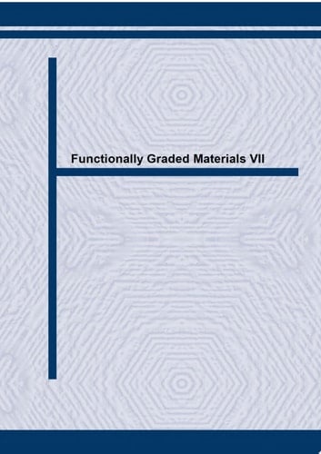 Functionally Graded Materials VII