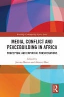 Media, Conflict and Peacebuilding in Africa Conceptual and Empirical Considerations