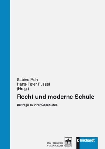Recht und moderne Schule Beiträge zu ihrer Geschichte