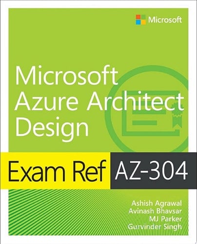 Exam Ref AZ-304 Microsoft Azure Architect Design
