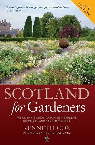 Scotland for Gardeners The Guide to Scottish Gardens, Nurseries and Garden Centres