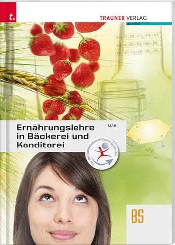 Ernährungslehre in Bäckerei und Konditorei BS