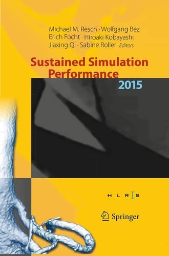 Sustained Simulation Performance 2015 Proceedings of the joint Workshop on Sustained Simulation Performance, University of Stuttgart (HLRS) and Tohoku University, 2015