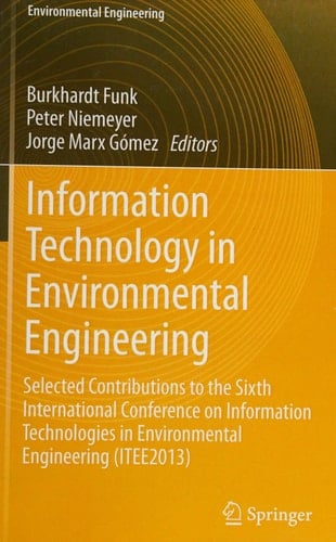 Information Technology in Environmental Engineering Selected Contributions to the Sixth International Conference on Information Technologies in Environmental Engineering (ITEE2013)