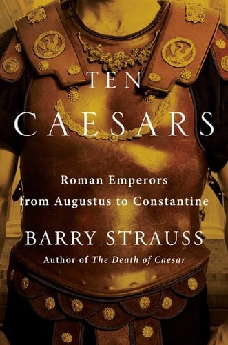 Ten Caesars Roman Emperors from Augustus to Constantine