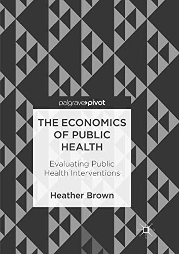 The Economics of Public Health Evaluating Public Health Interventions