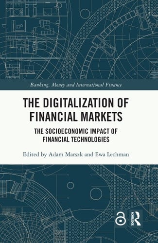 The Digitalization of Financial Markets The Socioeconomic Impact of Financial Technologies